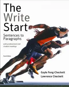 The Write Start: Sentences to Paragraphs with Professional and Student Readings, 4 edition (repost)