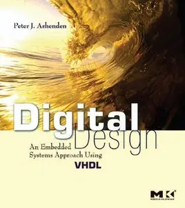 Digital Design (VHDL): An Embedded Systems Approach Using VHDL (repost)