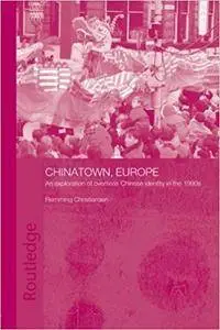 Chinatown, Europe: An Exploration of Overseas Chinese Identity in the 1990s (Repost)