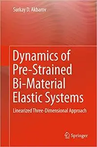 Dynamics of Pre-Strained Bi-Material Elastic Systems: Linearized Three-Dimensional Approach (Repost)