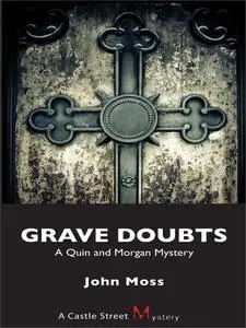 «Grave Doubts» by John Moss