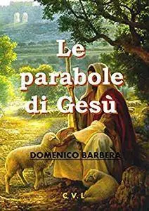 Domenico Barbera - Le parabole di Gesu