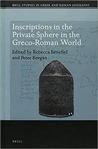 Inscriptions in the Private Sphere in the Greco-Roman World
