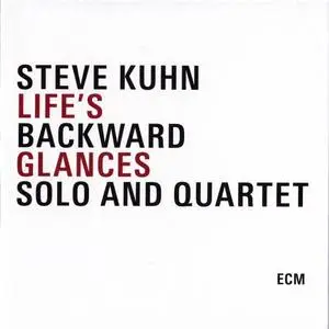 Steve Kuhn - Life's Backward Glances, Solo and Quartet (2008) [3CDs] {ECM 2090-92}