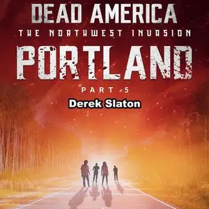 «Dead America: Portland Pt. 5» by Derek Slaton