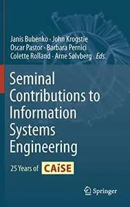Seminal Contributions to Information Systems Engineering: 25 Years of CAiSE