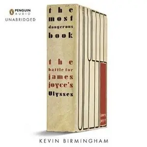 The Most Dangerous Book: The Battle for James Joyce's Ulysses [Audiobook]
