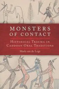 Monsters of Contact : Historical Trauma in Caddoan Oral Traditions