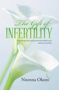 The Gift of Infertility
