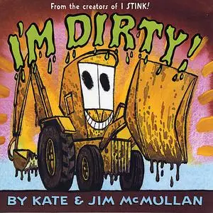 «I'm Dirty!» by Kate McMullan