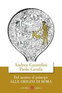 Andrea Carandini, Paolo Carafa - Dal mostro al principe