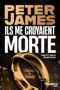 Peter James, "Ils me croyaient morte - L'histoire de Sandy"