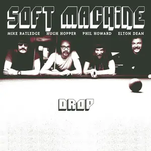 Soft Machine - Drop (Remastered 2025) (1971/2025) [Official Digital Download]