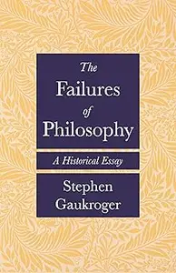 The Failures of Philosophy: A Historical Essay