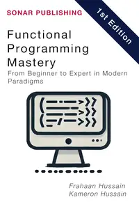 Functional Programming Mastery: From Beginner to Expert in Modern Paradigms