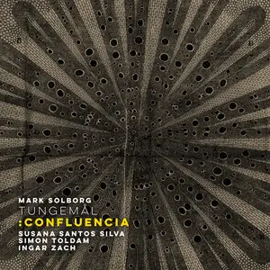 Mark Solborg - TUNGEMÅL- Confluencia (2025) [Official Digital Download 24/96]