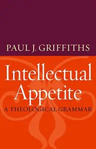 Intellectual Appetite: A Theological Grammar