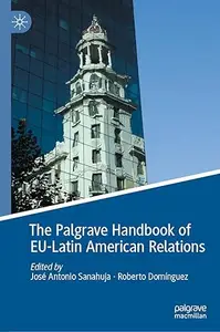 The Palgrave Handbook of EU-Latin American Relations