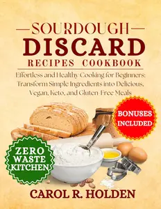 SOURDOUGH DISCARD RECIPES COOKBOOK