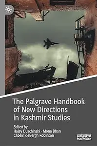 The Palgrave Handbook of New Directions in Kashmir Studies