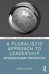 A Pluralistic Approach to Leadership (Leadership: Research and Practice)