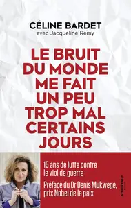 Céline Bardet, Jacqueline Remy, "Le bruit du monde me fait un peu trop mal certains jours"