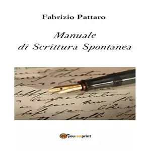 «Manuale di Scrittura Spontanea? » by Fabrizio Pattaro