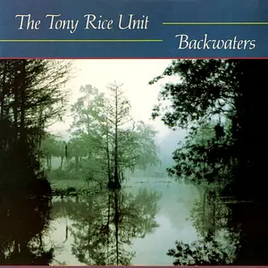 The Tony Rice Unit - Backwaters (Remastered 2025) (1982/2025) [Official Digital Download 24/192]