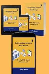 Understanding Advanced Data Storage: Bringing High-Capacity Solutions to Life