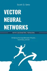 Vector Neural Networks: With Geometric Tensors