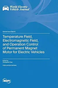 Temperature Field, Electromagnetic Field, and Operation Control of Permanent Magnet Motor for Electric Vehicles