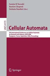 Cellular Automata: 7th International Conference on Cellular Automata, for Research and Industry, ACRI 2006, Perpignan, France,