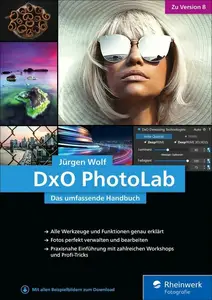 Jürgen Wolf - DxO PhotoLab: Das umfassende Handbuch