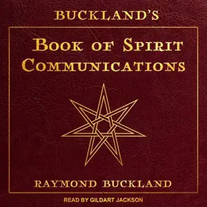 Buckland's Book of Spirit Communications [Audiobook]