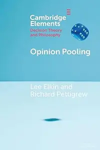 Opinion Pooling (Elements in Decision Theory and Philosophy)