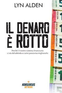 Lyn Alden - Il denaro è rotto