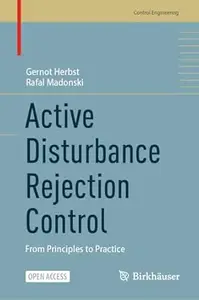 Active Disturbance Rejection Control: From Principles to Practice