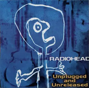 Radiohead - Unplugged and Unreleased (1999)