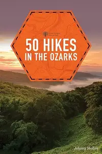 50 Hikes in the Ozarks, 2nd Edition