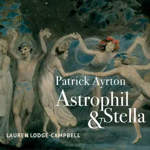 Patrick Ayrton, Louise Ayrton & Lauren Lodge-Campbell - Astrophil & Stella (2025) [Official Digital Download 24/96]