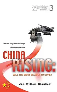 China Rising: Will the West Be Able to Cope?: The Real Long-term Challenge to the Rise of China — and Asia in General