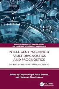Intelligent Machinery Fault Diagnostics and Prognostics