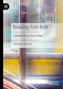 Reading Ann Rule: Landmarks in True Crime