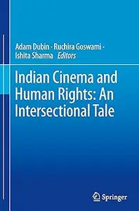 Indian Cinema and Human Rights: An Intersectional Tale