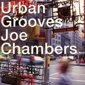 Joe Chambers - Urban Grooves (2002) [Reissue 2005] SACD ISO + DSD64 + Hi-Res FLAC