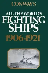 Conway's All the World's Fighting Ships 1906-1921 (Repost)