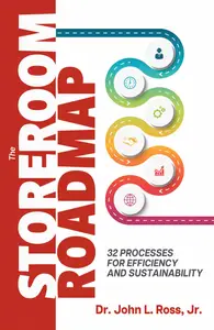 The Storeroom Roadmap: 32 Processes for Efficiency and Sustainability