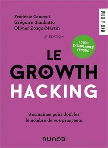 Le Growth Hacking -  - Frédéric Canevet, Grégoire Gambatto, Olivier Zongo-Martin