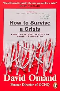How to Survive a Crisis: Lessons in Resilience and Avoiding Disaster