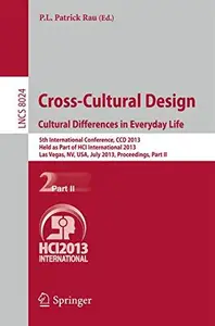 Cross-Cultural Design. Cultural Differences in Everyday Life: 5th International Conference, CCD 2013, Held as Part of HCI Inter